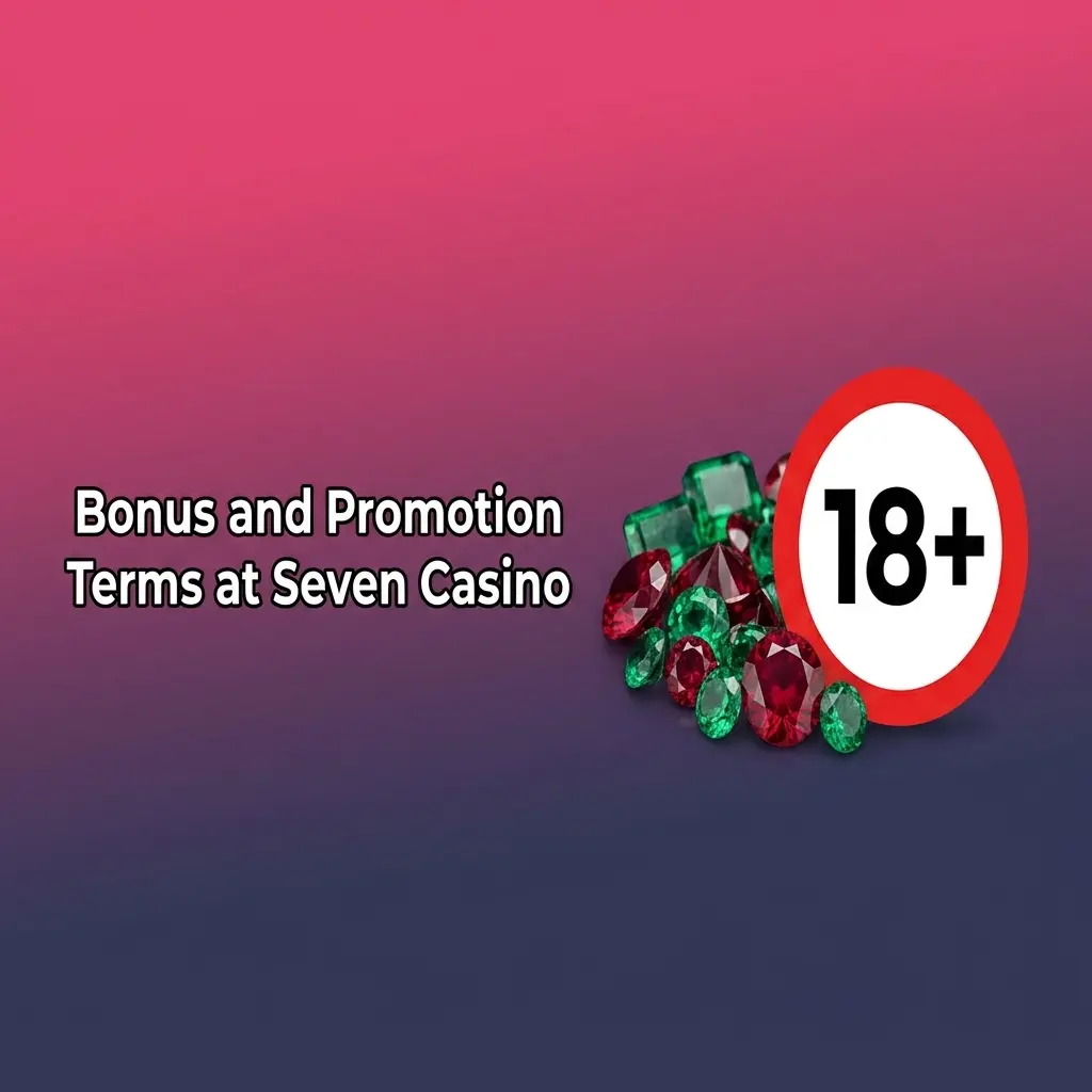 Seven Casino bonus and promotion terms including wagering requirements, deposit limits, and eligible games for verified players
